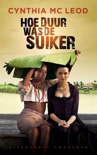 Hoe duur was de suiker? Surinaamse historische roman
