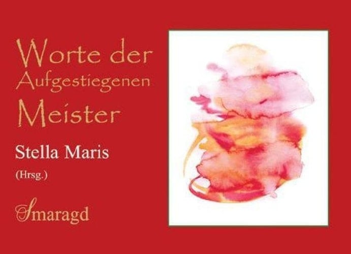 Worte der aufgestiegenen Meister