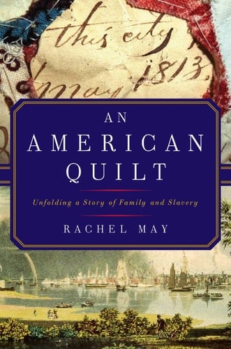 An American Quilt Unfolding a Story of Family and Slavery