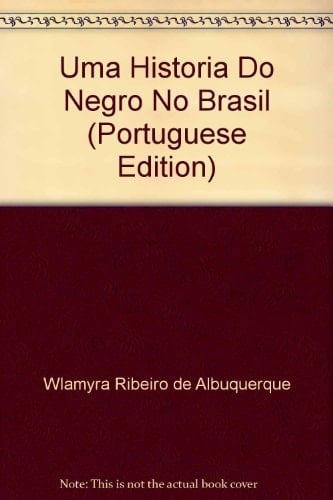 Uma Historia Do Negro No Brasil (Portuguese Edition)