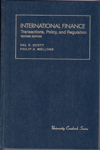 International Finance: Transactions, Policy, and Regulation (University Casebook)