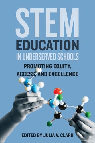 STEM Education in Underserved Schools Promoting Equity, Access, and Excellence