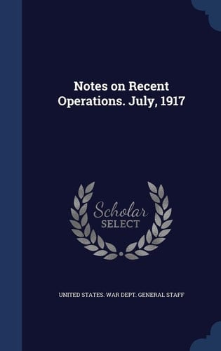 Notes on Recent Operations. July, 1917