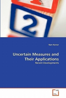 Uncertain Measures and Their Applications: Recent Developments
