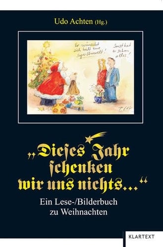 Dieses Jahr schenken wir uns nichts ... uns wird nichts geschenkt ein Bilder-/Lesebuch zu Weihnachten