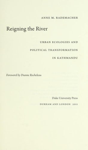 Reigning the River Urban Ecologies and Political Transformation in Kathmandu