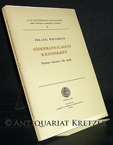 Södermannalagens B-handskrift: Textens historia och språk (Studia philologiæ Scandinavicae Upsaliensia) (Swedish Edition)