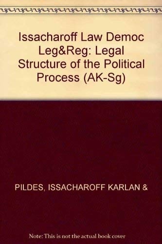 Law of Democracy: Legal Structure of the Political Process (University Casebook Series)