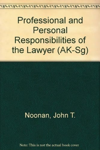 Professional and Personal Responsibilities of the Lawyer (University Casebook Series)