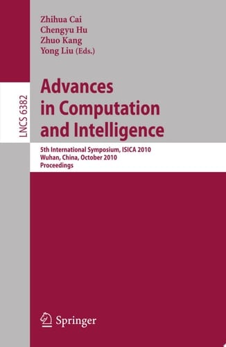 Advances in Computation and Intelligence 5th International Symposium, ISICA 2010, Wuhan, China, October 22-24, 2010, Proceedings
