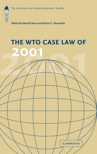 The WTO Case Law of 2001 The American Law Institute Reporters' Studies