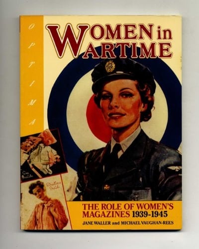Women in wartime: The role of women's magazines 1939-1945