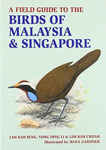 A Field Guide to Birds of Malaysia and Singapore