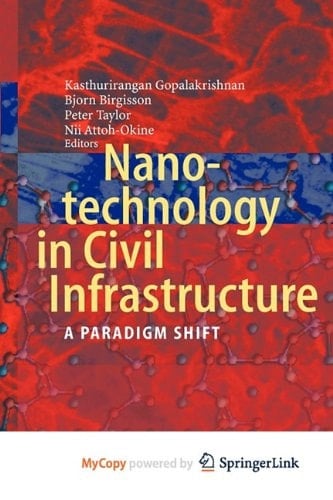 Nanotechnology in Civil Infrastructure A Paradigm Shift