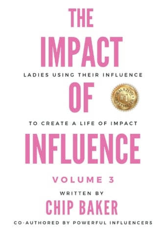 The Impact of Influence Volume 3 Ladies Using Their Influence to Create a Life of Impact