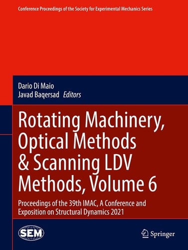 Rotating Machinery, Optical Methods & Scanning LDV Methods, Volume 6 Proceedings of the 39th IMAC, A Conference and Exposition on Structural Dynamics 2021
