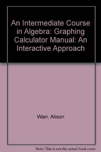 Intermediate Course in Algebra An Interactive Approach