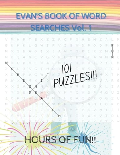 EVAN'S BOOK OF WORD SEARCHES Vol. 1: HOURS OF FUN!!!