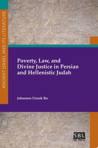 Poverty, Law, and Divine Justice in Persian and Hellenistic Judah