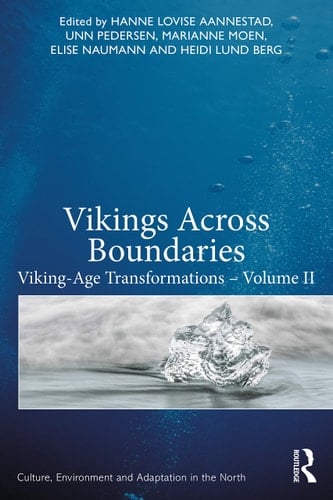 Vikings Across Boundaries Viking-age Transformations, Volume II