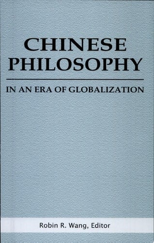 Chinese Philosophy in an Era of Globalization