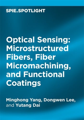 Optical Sensing: Microstructured Fibers, Fiber Micromachining, and Functional Coatings