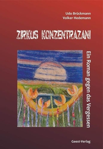 Zirkus Konzentrazani Roman ; [ein Roman gegen das Vergessen]