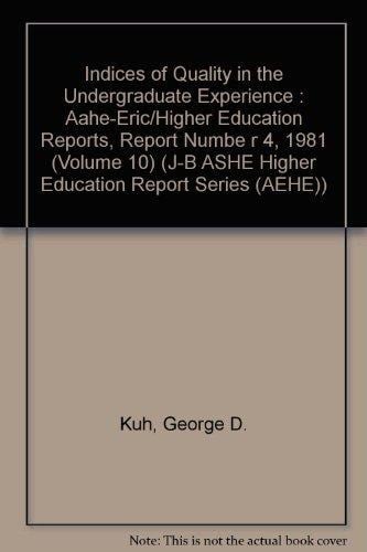 Indices of Quality in the Undergraduate Experience AAHE-ERIC/Higher Education Reports