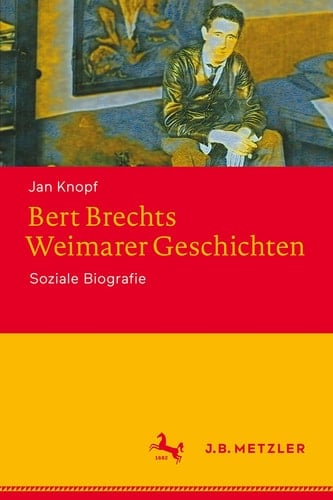 Bert Brechts Weimarer Geschichten Soziale Biografie