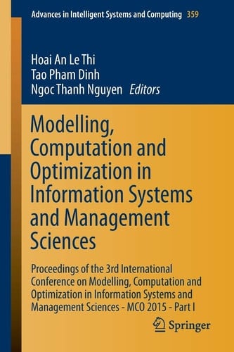 Modelling, Computation and Optimization in Information Systems and Management Sciences Proceedings of the 3rd International Conference on Modelling, Computation and Optimization in Information Systems and Management Sciences - MCO 2015 - Part I