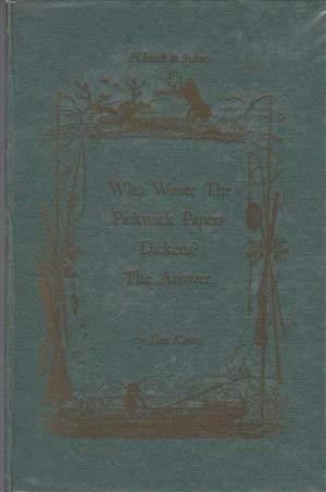 Who Wrote the Pickwick Papers, Dickens? The Answer