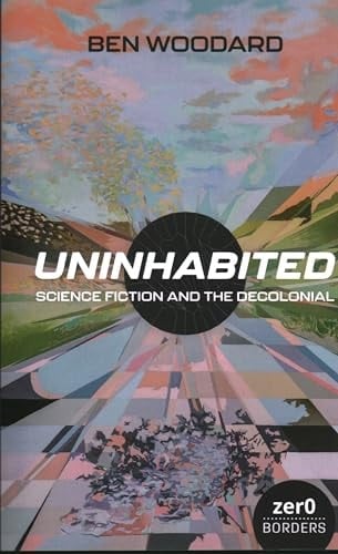 Uninhabited Science Fiction and the Decolonial