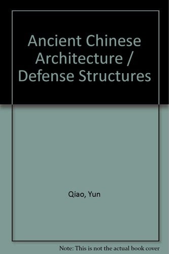 Ancient Chinese Architecture / Defense Structures