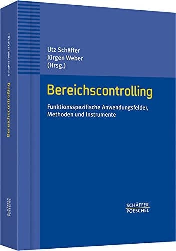 Bereichscontrolling funktionsspezifische Anwendungsfelder, Methoden und Instrumente