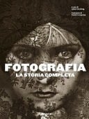 Fotografia. La storia completa