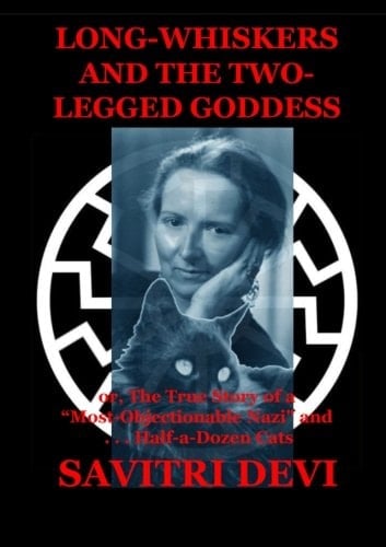 Long-Whiskers and the Two-Legged Goddess, or The True Story of a "Most Objectionable Nazi" and. . . half-a-dozen Cats