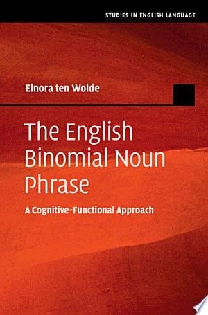 The English Binomial Noun Phrase A Cognitive-Functional Approach