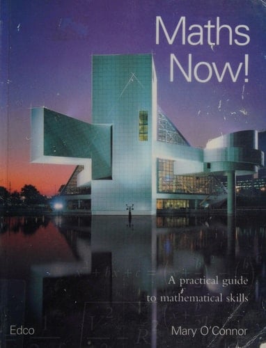 Maths Now! A Practical Guide to Mathematical Skills