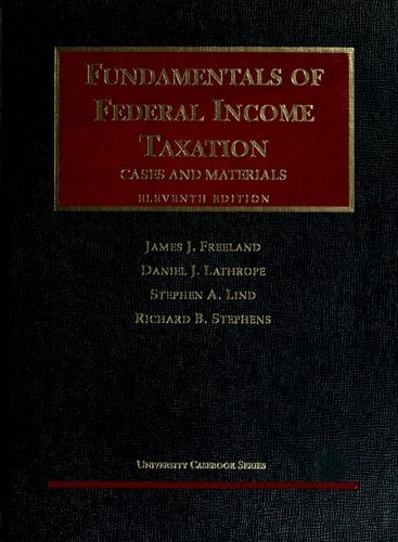 Cases and Materials on Fundamentals of Federal Taxation (University Casebook)