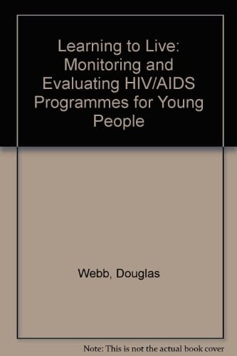Learning to Live Monitoring and Evaluating HIV/AIDS Programmes for Young People