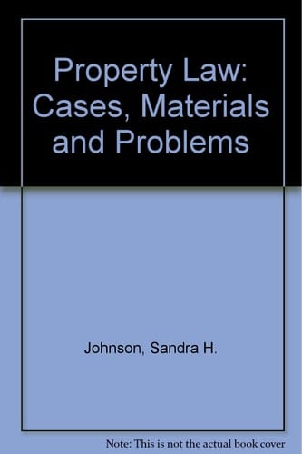 Property Law: Cases, Materials and Problems