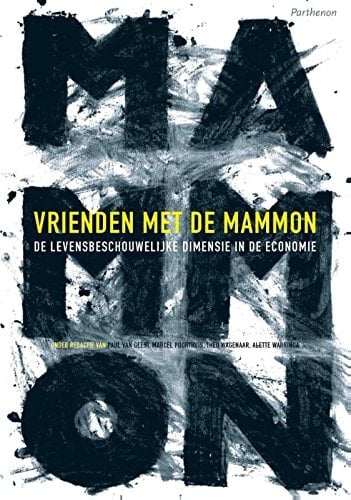 Vrienden met de mammon de levensbeschouwelijke dimensie in de economie