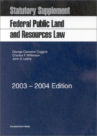 Federal Public Land and Resources Law: Statutory Supplement (University Casebook)
