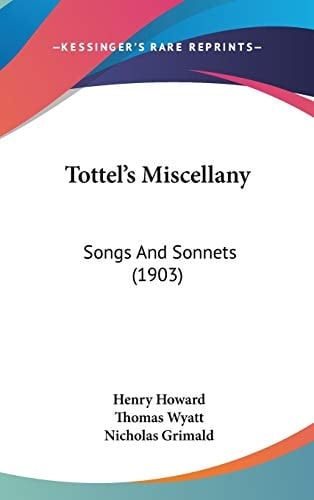 Tottel's Miscellany: Songs And Sonnets (1903)