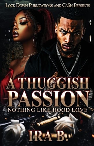 A Thuggish Passion Nothing Like Hood Love