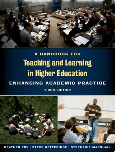 A Handbook for Teaching and Learning in Higher Education Enhancing Academic Practice