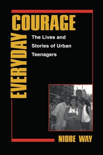 Everyday Courage: The Lives and Stories of Urban Teenagers (Qualitative Studies in Psychology Book 10)