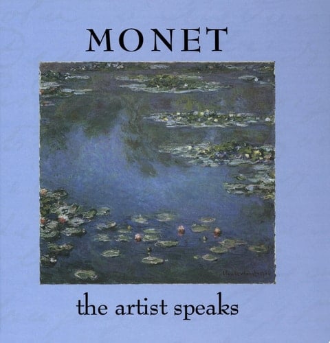 Monet The Artist Speaks
