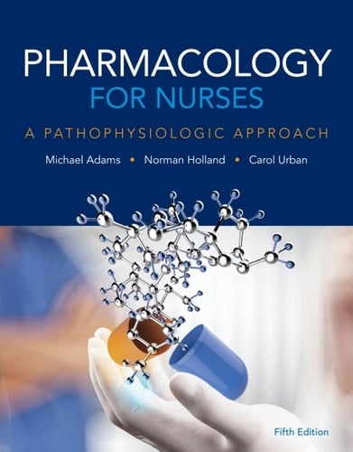 Pharmacology for Nurses A Pathophysiologic Approach