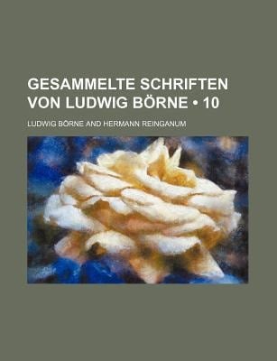 Gesammelte Schriften Von Ludwig Brne